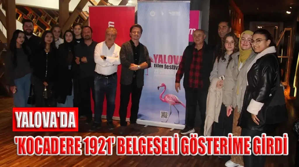 YALOVA'DA 'KOCADERE 1921' BELGESELİ GÖSTERİME GİRDİ