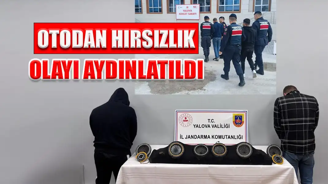 OTODAN HIRSIZLIK OLAYI AYDINLATILDI