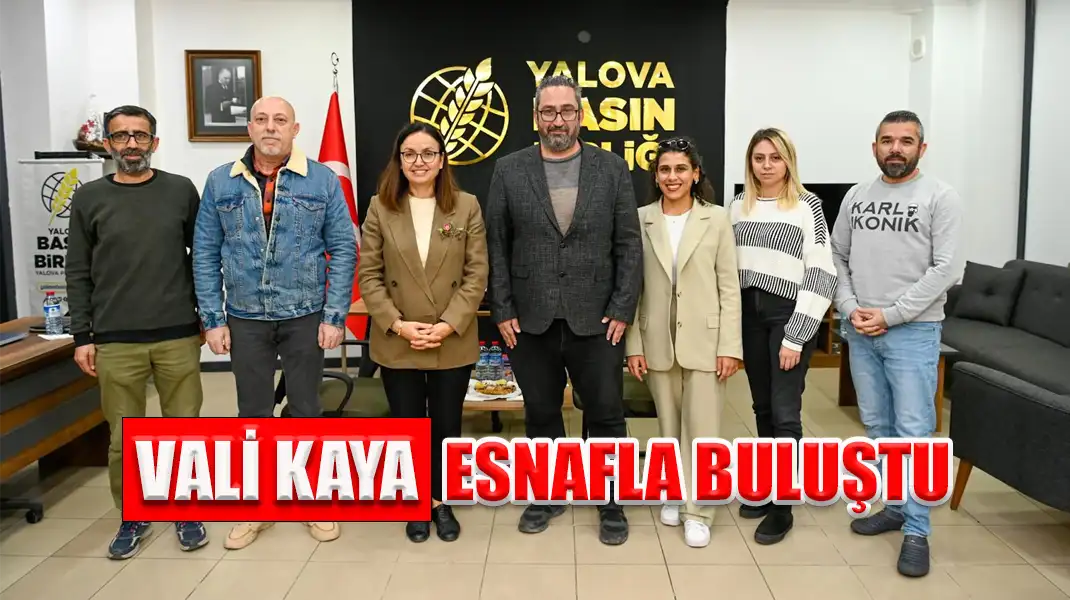 VALİ KAYA ESNAFLA BULUŞTU