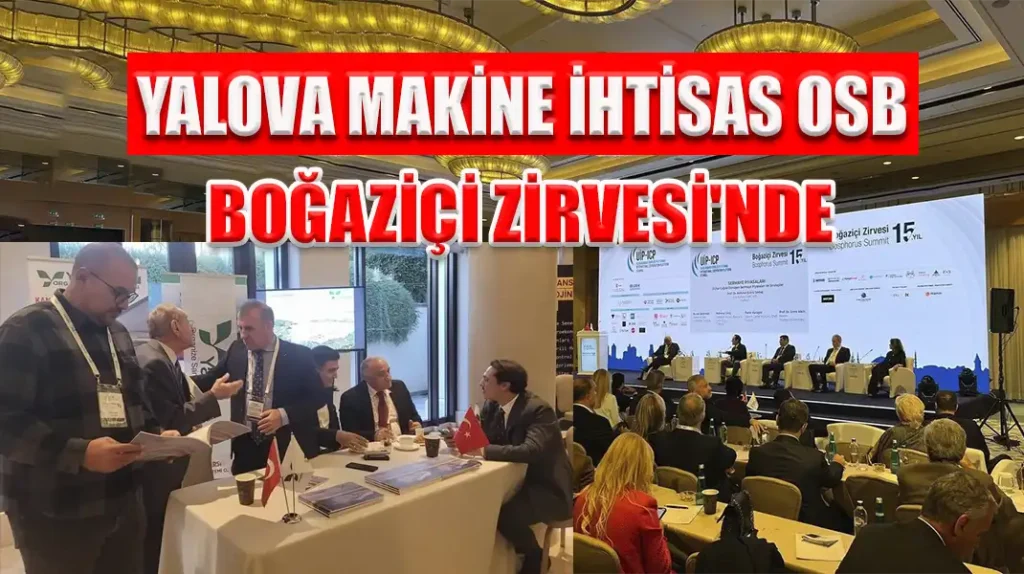 YALOVA MAKİNE İHTİSAS OSB BOĞAZİÇİ ZİRVESİ'NDE