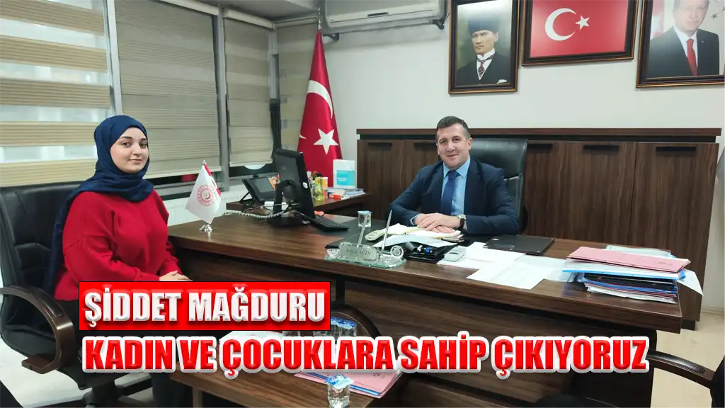 ŞİDDET MAĞDURU KADIN VE ÇOCUKLARA SAHİP ÇIKIYORUZ