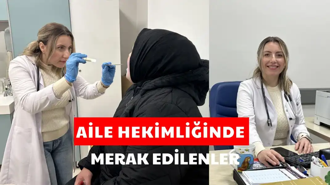 AİLE HEKİMLİĞİNDE MERAK EDİLENLER