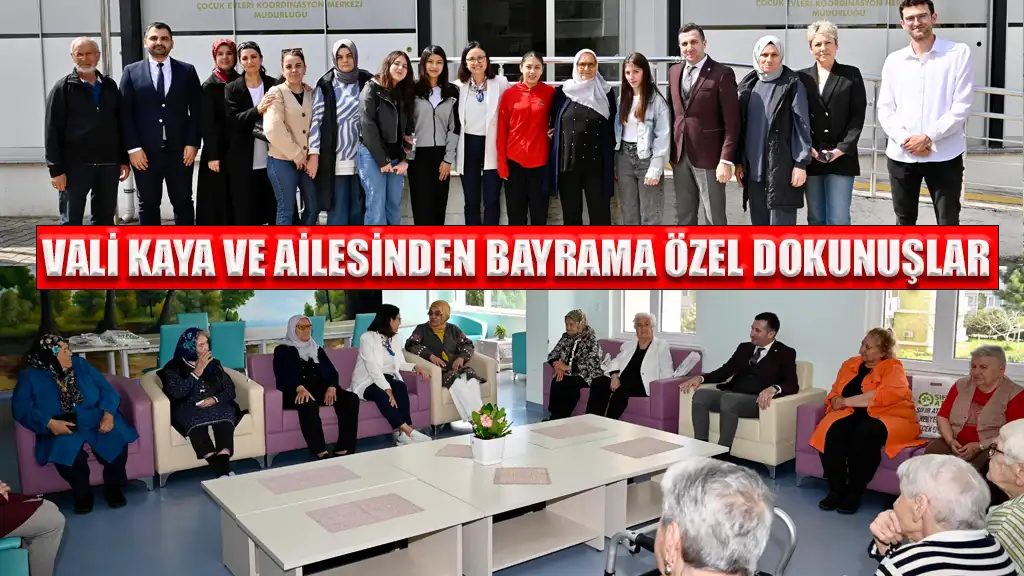 VALİ KAYA VE AİLESİNDEN BAYRAMA ÖZEL DOKUNUŞLAR