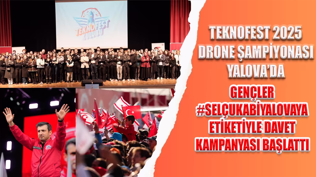 GENÇLER #SELÇUKABİYALOVAYA ETİKETİYLE DAVET KAMPANYASI BAŞLATTI