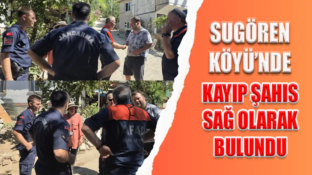 SUGÖREN KÖYÜ’NDE KAYIP ŞAHIS SAĞ OLARAK BULUNDU