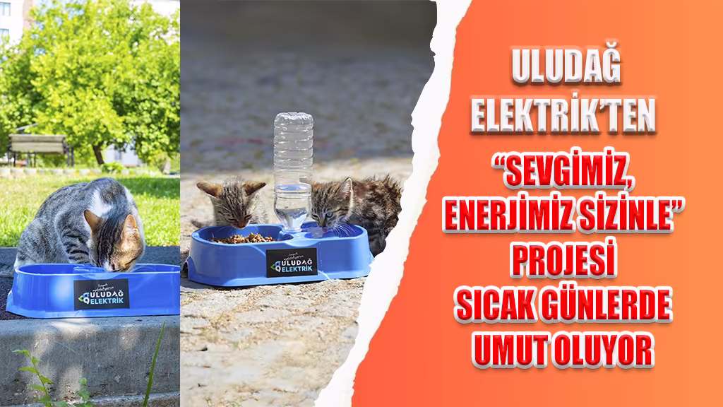 ULUDAĞ ELEKTRİK’TEN “SEVGİMİZ, ENERJİMİZ SİZİNLE” PROJESİ SICAK GÜNLERDE UMUT OLUYOR