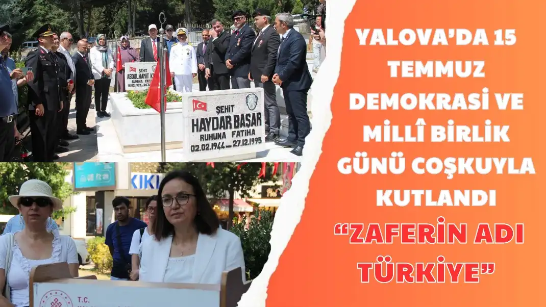 YALOVA’DA_15_TEMMUZ_DEMOKRASİ_VE_MİLLÎ_BİRLİK_GÜNÜ_COŞKUYLA_KUTLANDI