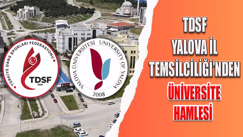 TDSF YALOVA İL TEMSİLCİLİĞİ’NDEN ÜNİVERSİTE HAMLESİ
