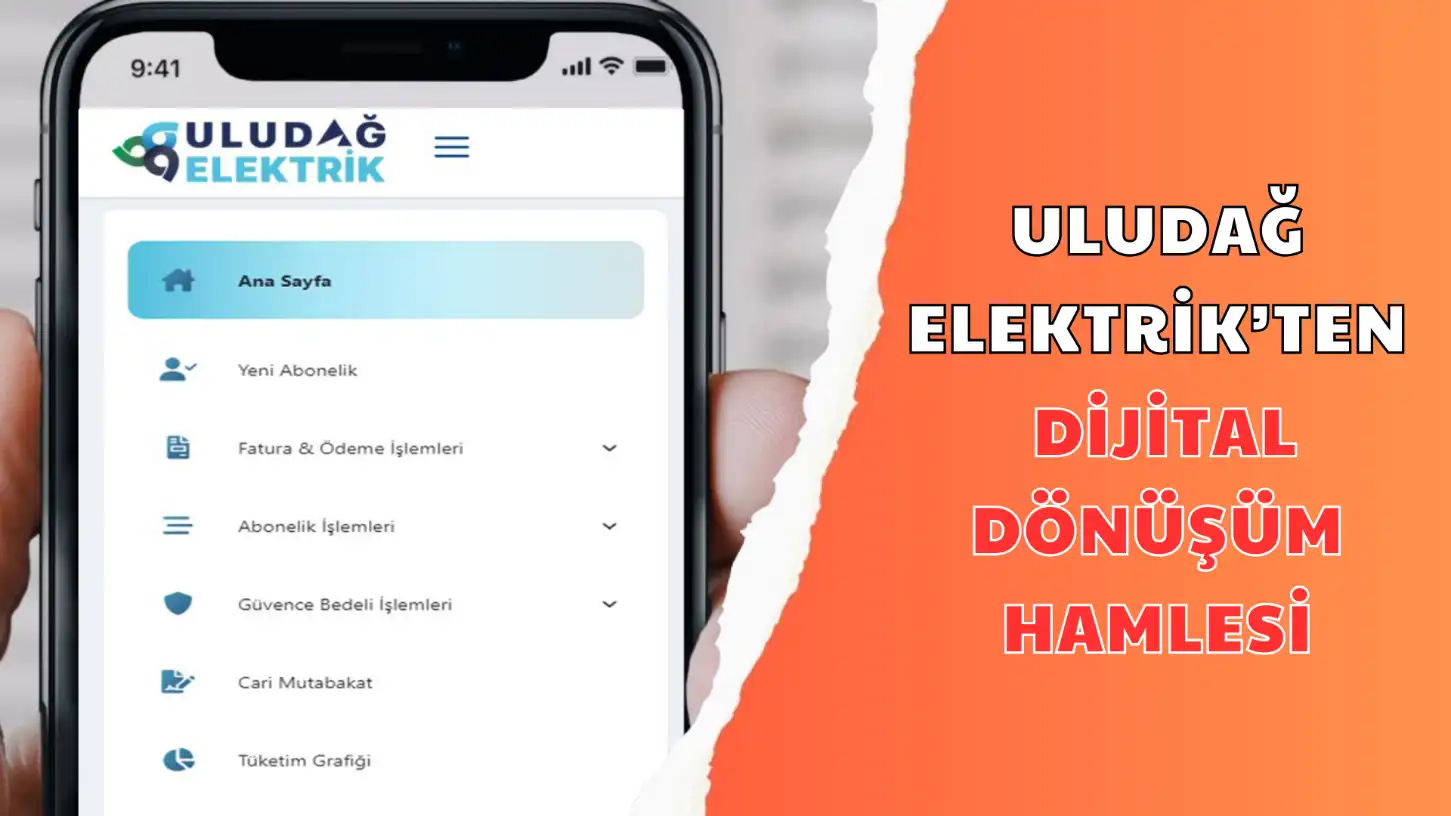 ULUDAĞ ELEKTRİK’TEN DİJİTAL DÖNÜŞÜM HAMLESİ
