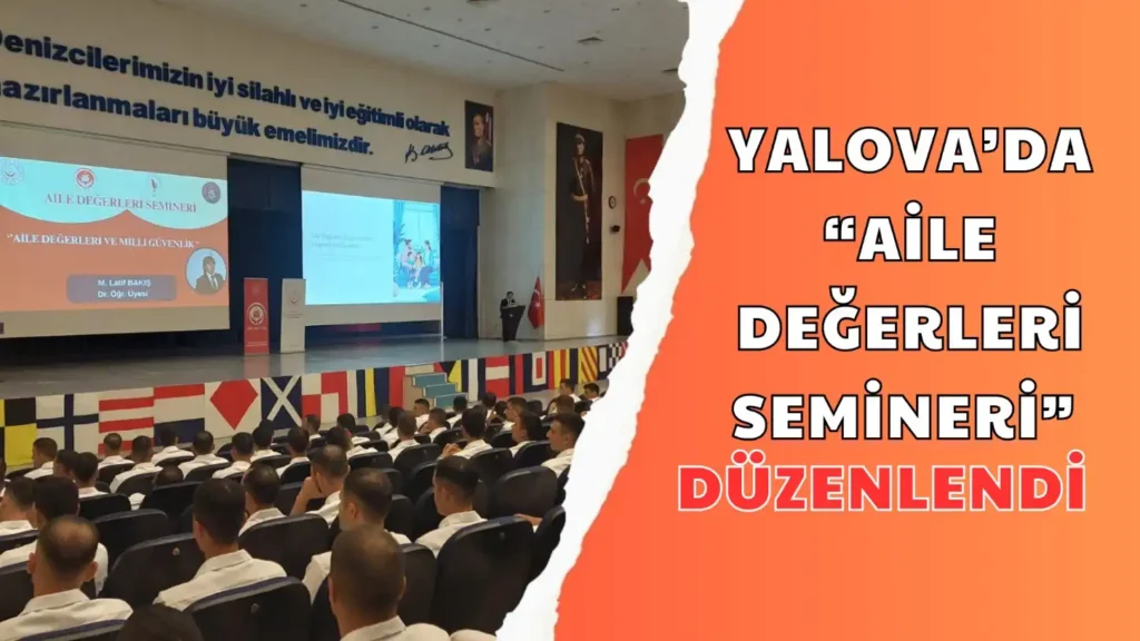 YALOVA’DA “AİLE DEĞERLERİ SEMİNERİ” DÜZENLENDİ