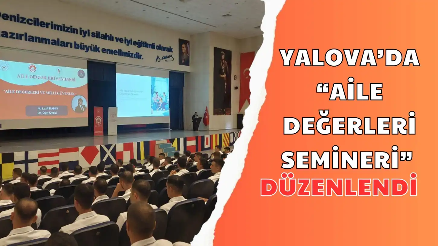 YALOVA’DA “AİLE DEĞERLERİ SEMİNERİ” DÜZENLENDİ