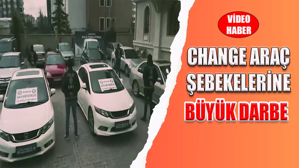 CHANGE ARAÇ ŞEBEKELERİNE BÜYÜK DARBE