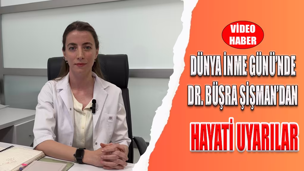 DÜNYA İNME GÜNÜ’NDE DR. BÜŞRA ŞİŞMAN’DAN HAYATİ UYARILAR