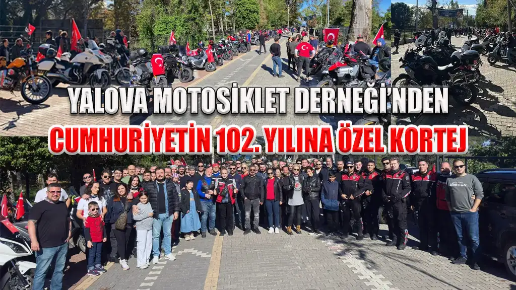 YALOVA MOTOSİKLET DERNEĞİ’NDEN CUMHURİYETİN 102. YILINA ÖZEL KORTEJ