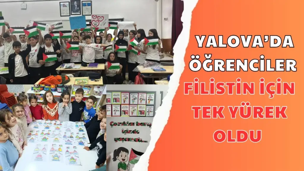 YALOVA’DA ÖĞRENCİLER FİLİSTİN İÇİN TEK YÜREK OLDU