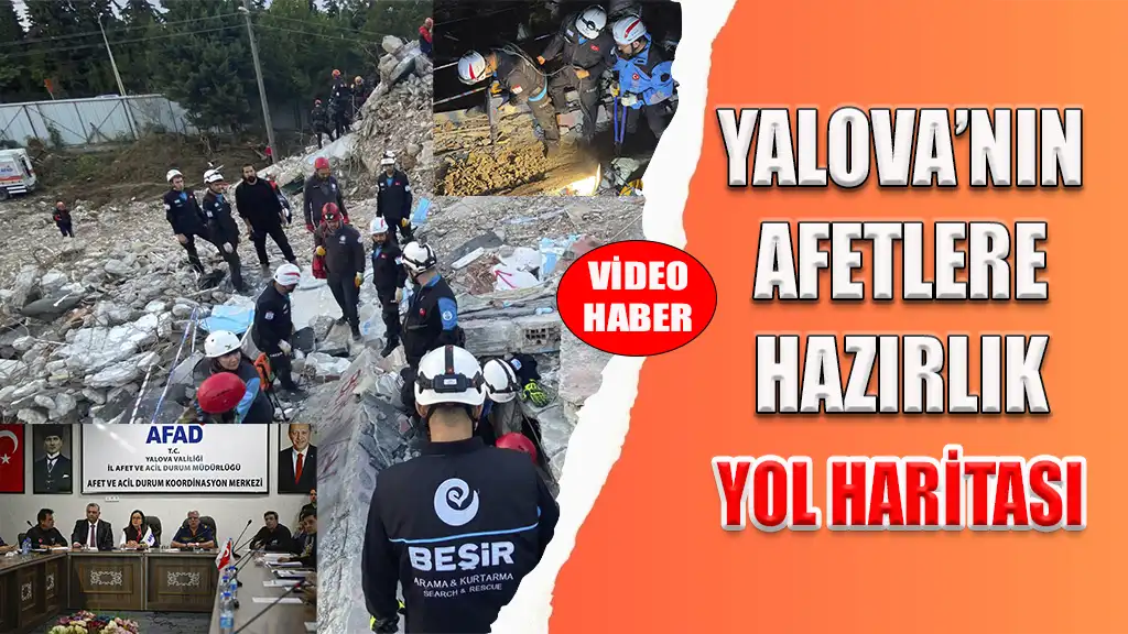 YALOVA’NIN AFETLERE HAZIRLIK YOL HARİTASI