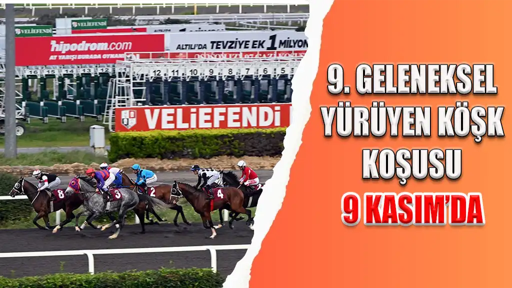 9. GELENEKSEL YÜRÜYEN KÖŞK KOŞUSU 9 KASIM’DA