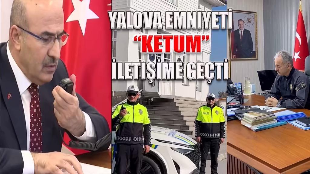 YALOVA EMNİYETİ “KETUM” İLETİŞİME GEÇTİ