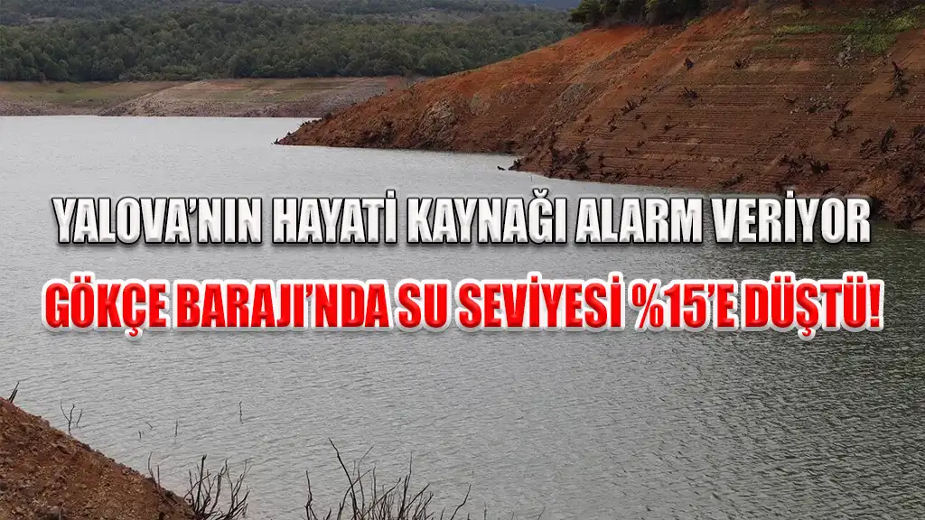 YALOVA’NIN HAYATİ KAYNAĞI ALARM VERİYOR