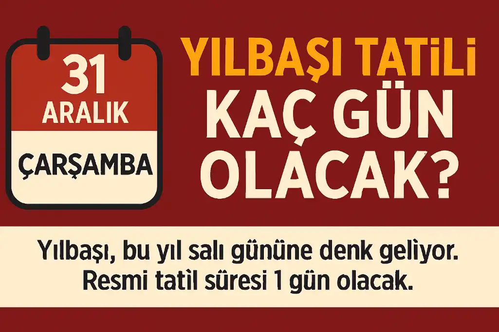 2026 Yılbaşı Tatili Kaç Gün Olacak İşte Resmi Takvim
