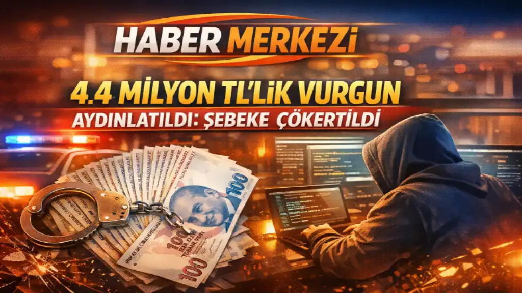4.4 MİLYON TL’lik VURGUN AYDINLATILDI ŞEBEKE ÇÖKERTİLDİ