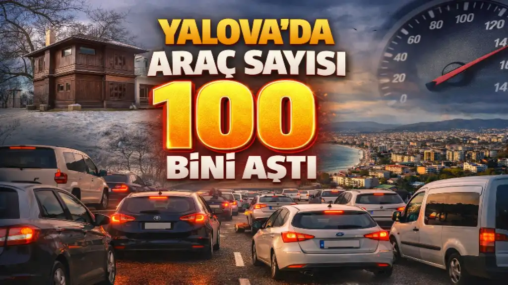 YALOVA'DA ARAÇ SAYISI 100 BİNİ AŞTI