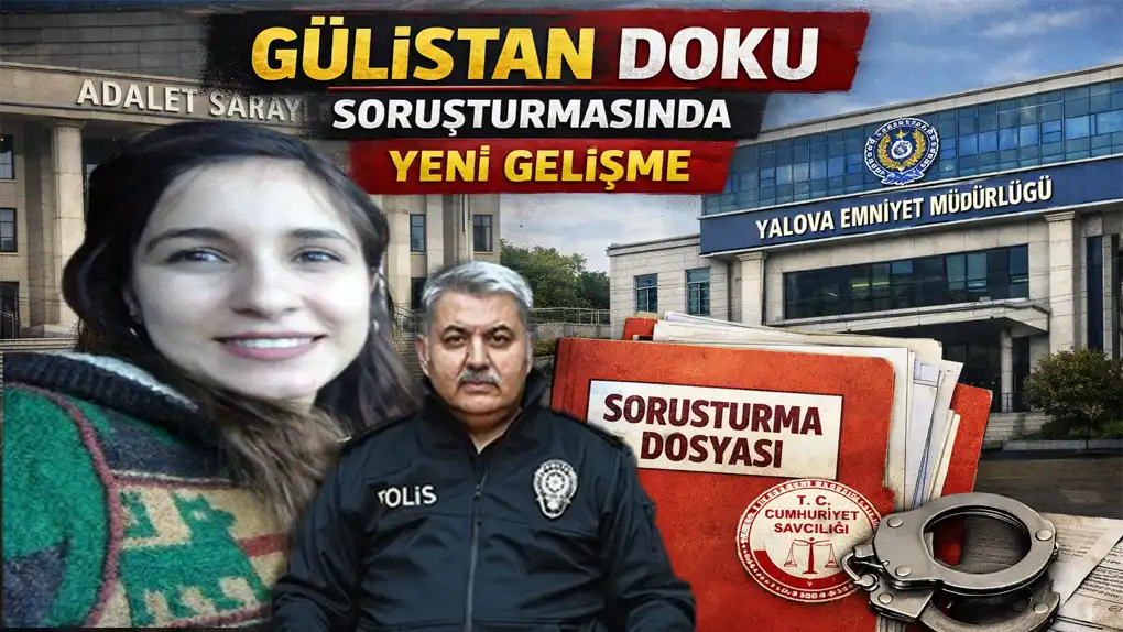 Gülistan Doku soruşturmasında yeni gelişme