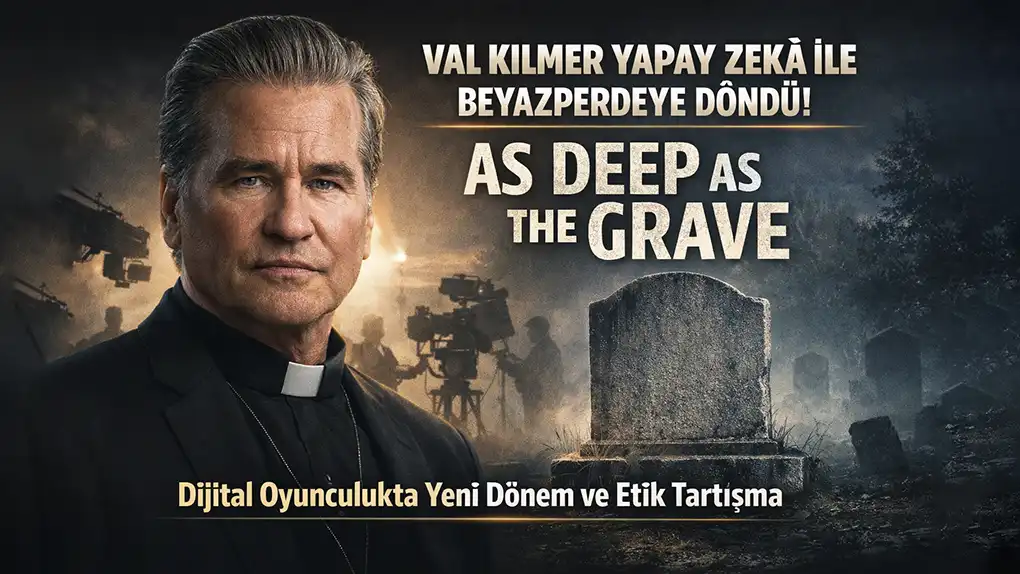 Val Kilmer Yapay Zekâ ile Beyazperdeye Döndü
