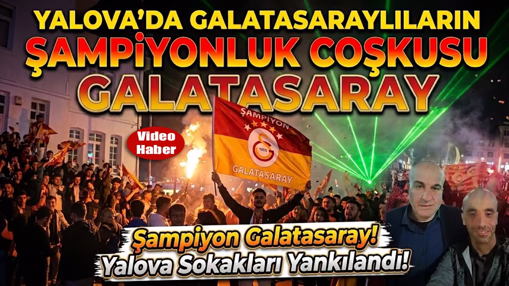 Yalova’da Galatasaraylıların Şampiyonluk Coşkusu
