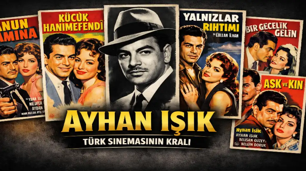 Ayhan Işık Türk sinemasının kralı