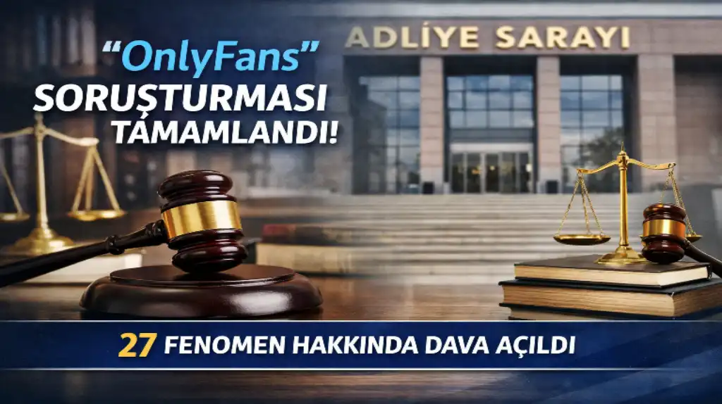“OnlyFans” Soruşturması Tamamlandı