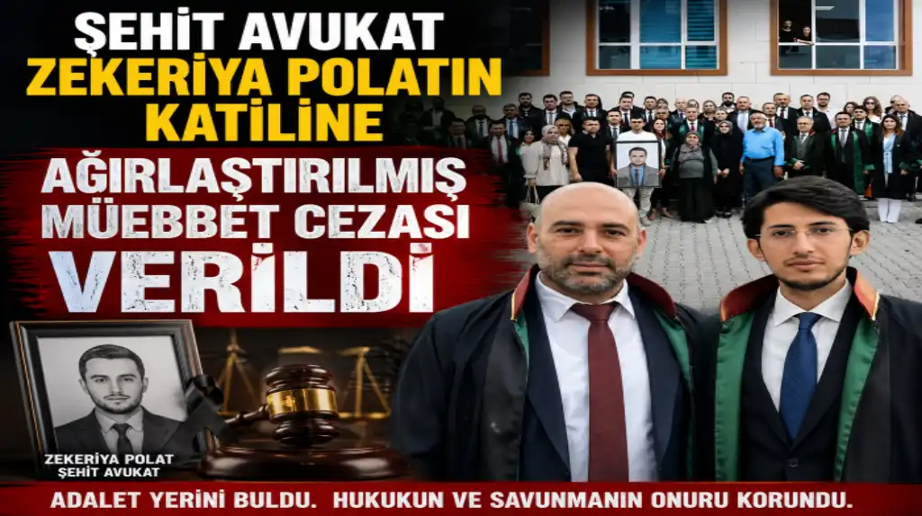 Şehit Avukat Zekeriya Polat’ın Katiline Ağırlaştırılmış Müebbet Cezası Verildi