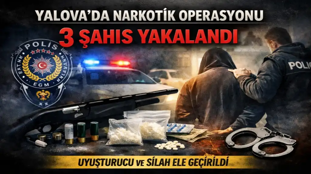 Yalova’da Narkotik Operasyonu 3 Şahıs Yakalandı