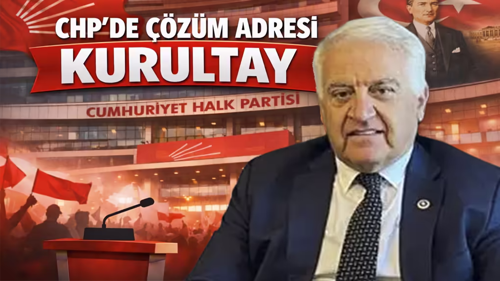 Tahsin Becan “CHP’de Çözüm Adresi Kurultaydır”