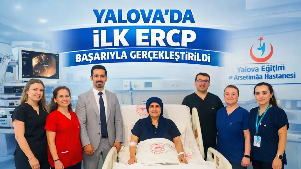 Yalova Eğitim ve Araştırma Hastanesi’nde İlk ERCP Başarıyla Gerçekleştirildi