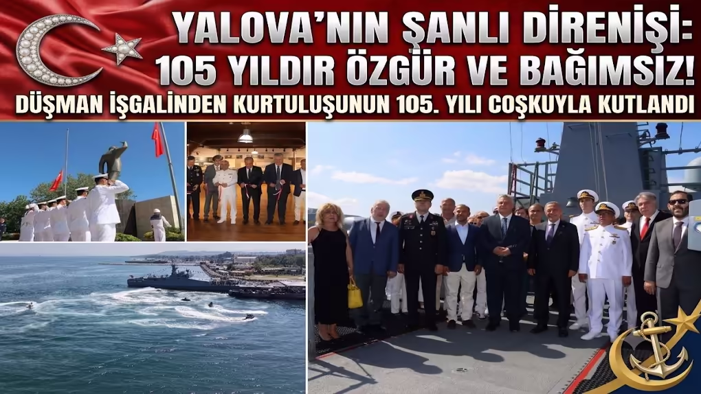 Yalova’nın Kurtuluşunun 105. Yıl Dönümü Coşkuyla Kutlandı