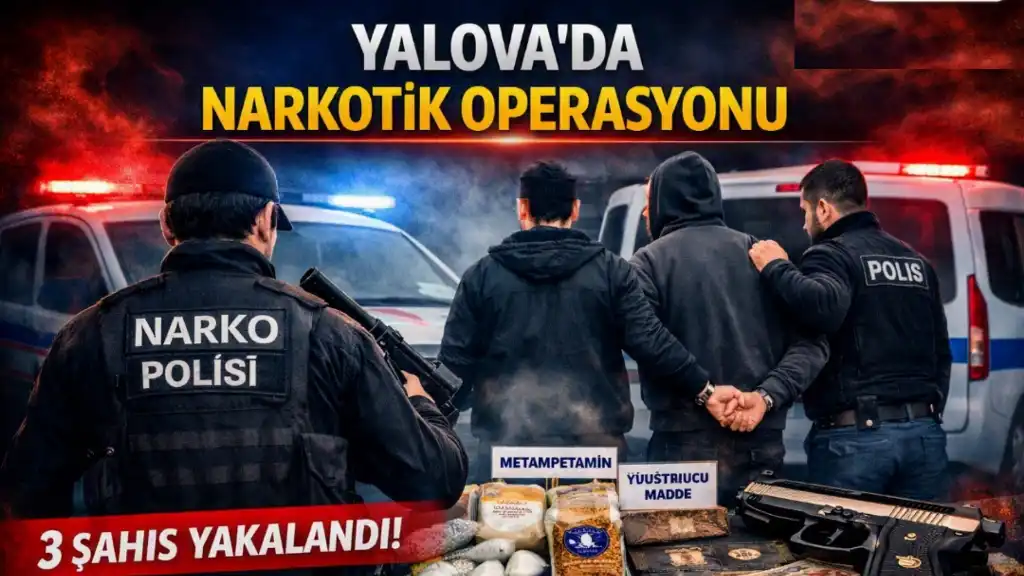 Yalova’da Narkotik Operasyonu 3 Şahıs Yakalandı