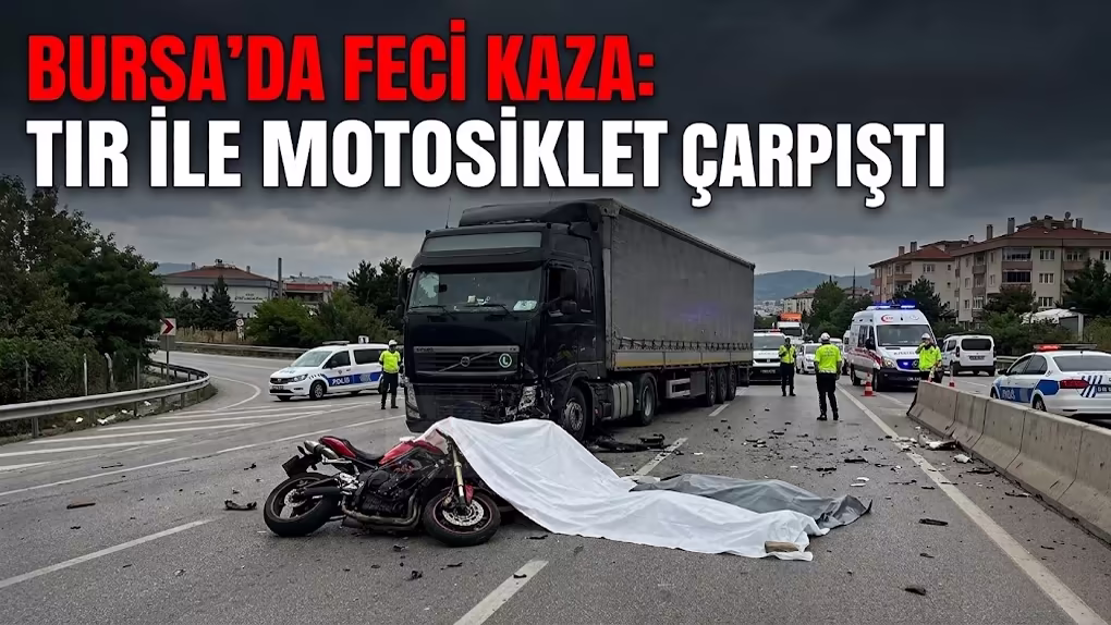 Bursa’da Tır Motorsiklete Çarptı