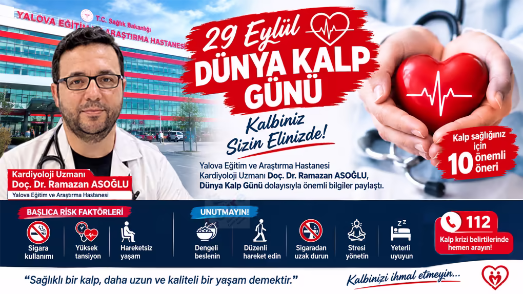 Yalova’da Kalp Sağlığı Uyarısı! Doç. Dr. Ramazan Asoğlu Kalp Krizinin Belirtilerini Anlattı