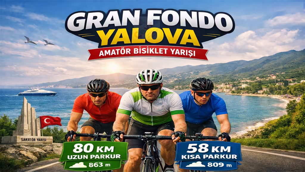 Gran Fondo Yalova için geri sayım: Yüzlerce bisikletçi Yalova’da pedal çevirecek