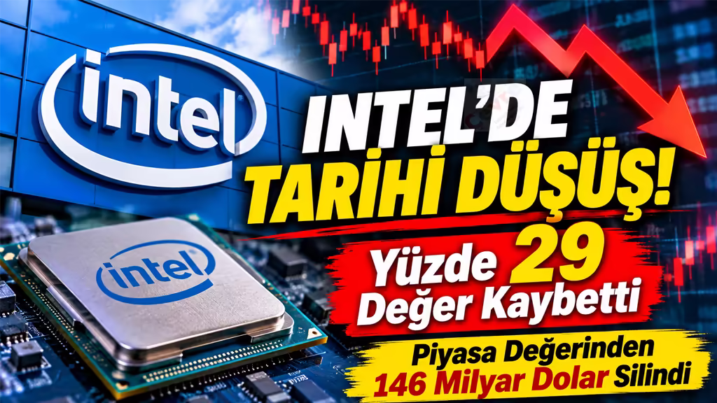 Intel Hisselerinde Tarihi Çöküş! Bir Günde 146 Milyar Doları Aştı