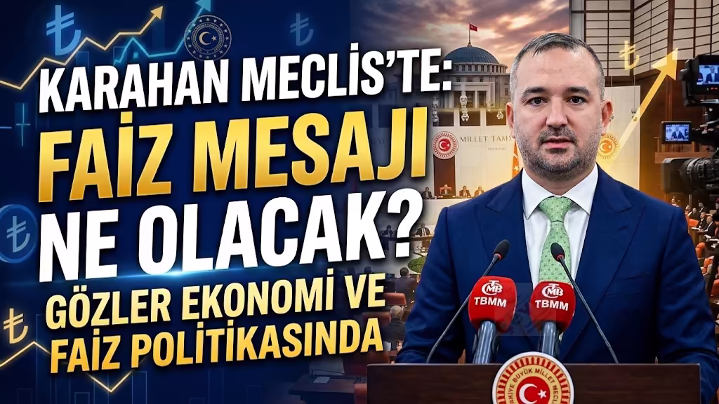 Merkez Bankası Başkanı Karahan bugün Meclis’te! Gözler ekonomi ve faiz mesajlarında