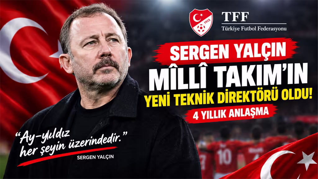 Sergen Yalçın A Millî Takım’ın Yeni Teknik Direktörü Oldu! 4 Yıllık Anlaşma
