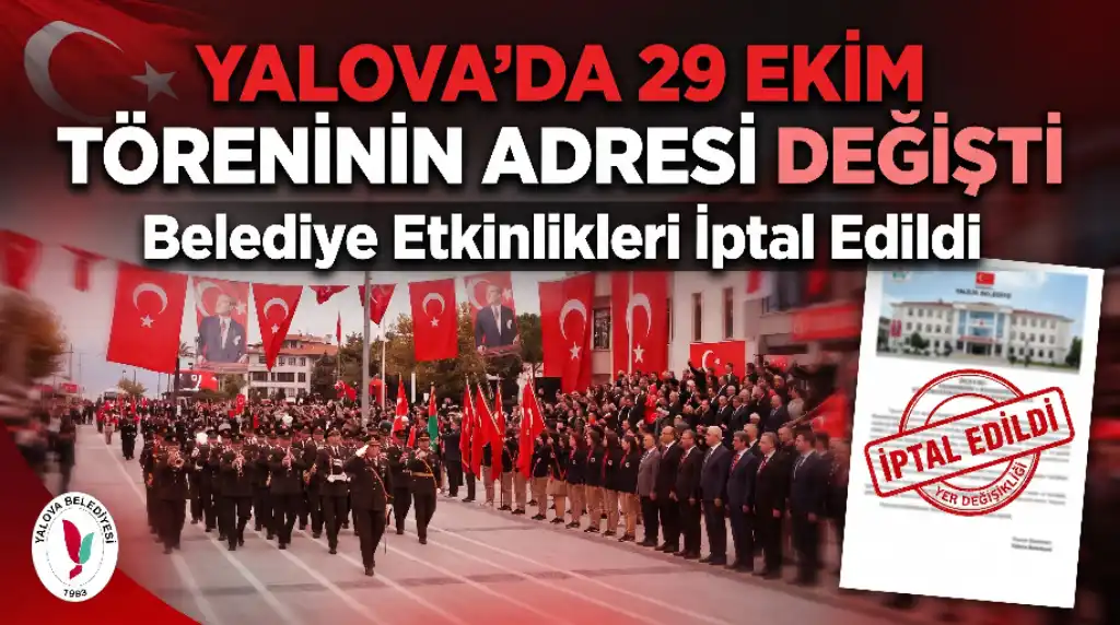 Yalova’da 29 Ekim Töreninin Adresi Değişti Belediye Etkinlikleri İptal Edildi
