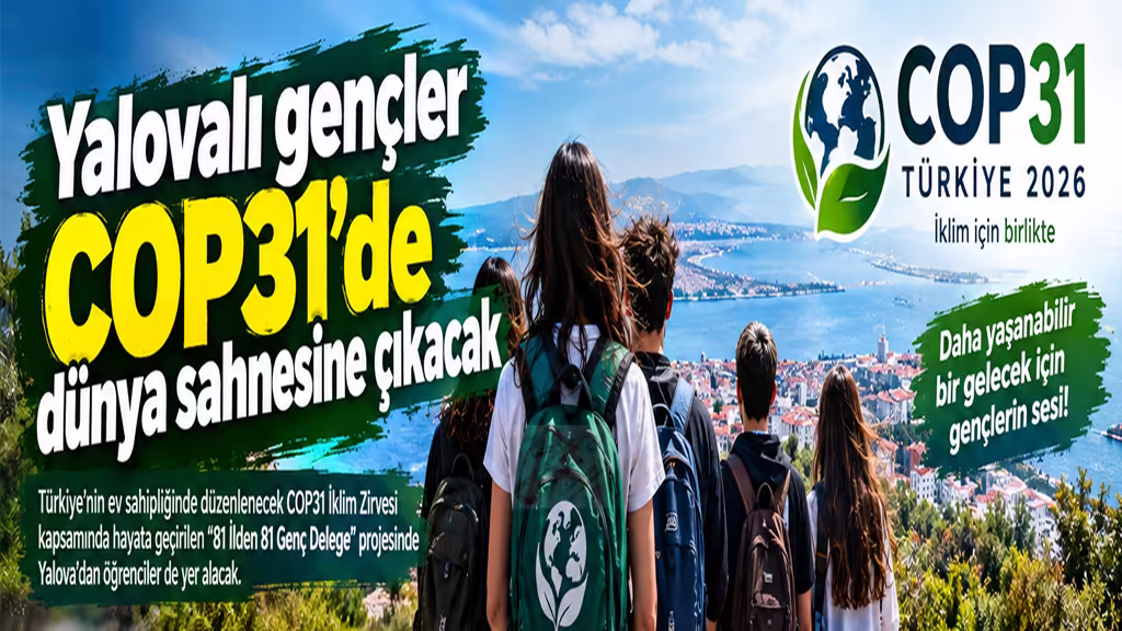 Yalovalı gençler COP31’de dünya sahnesine çıkacak